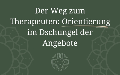 Therapieplatz gesucht? Orientierung im Dschungel der Angebote